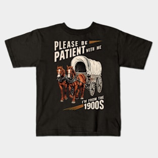 Please Be Patient With Me I'm From The 1900S Vintage Kids T-Shirt